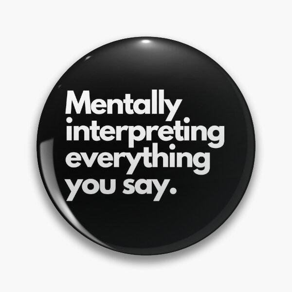 Item preview, Mentally Interpreting everything you say designed and sold by Neeshki.