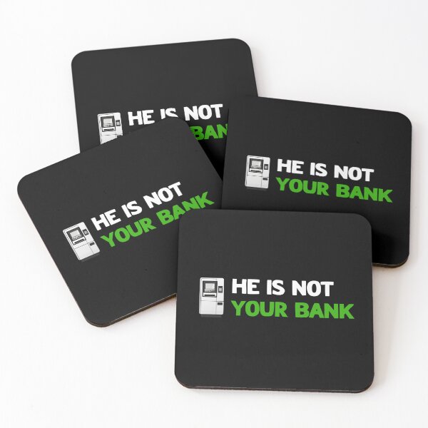 Item preview, He Is Not Your Bank designed and sold by LudwikeArts.