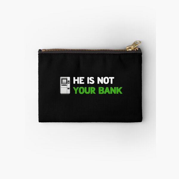 Item preview, He Is Not Your Bank designed and sold by LudwikeArts.