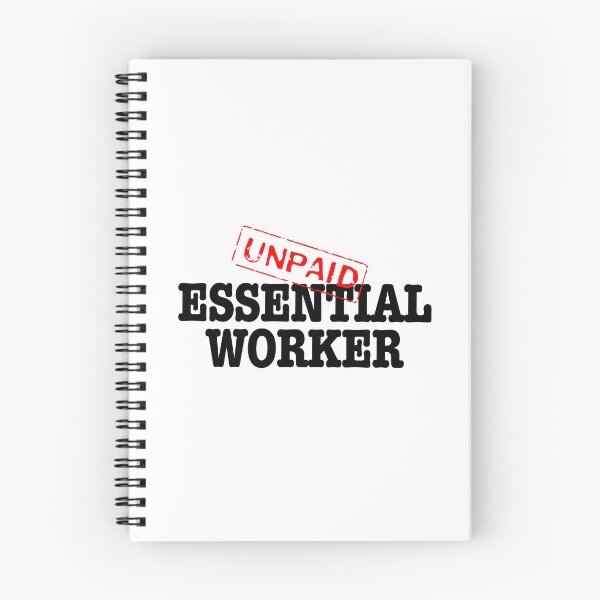 Item preview, Unpaid Essential Worker- black text designed and sold by AdventuresOy.