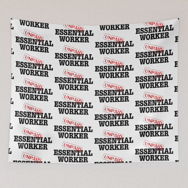 Item preview, Unpaid Essential Worker- black text designed and sold by AdventuresOy.