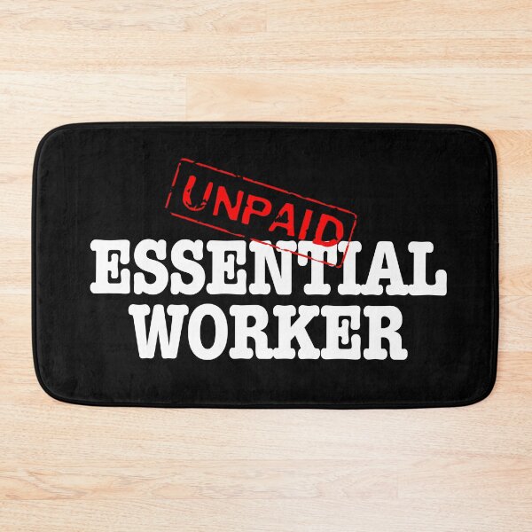 Item preview, Unpaid Essential Worker- white text designed and sold by AdventuresOy.