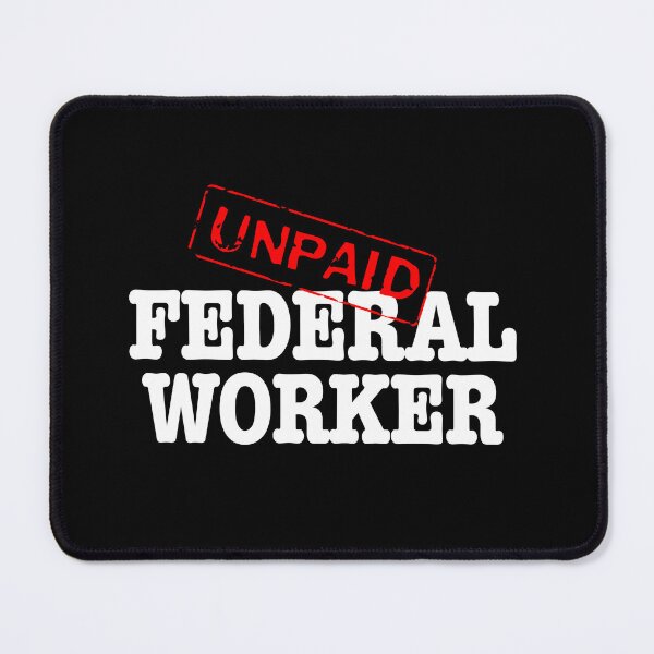 Item preview, Unpaid Federal Worker- white text designed and sold by AdventuresOy.