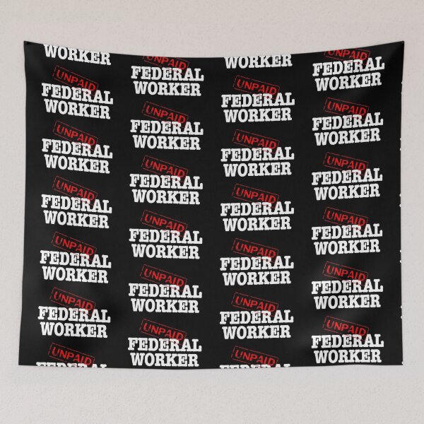 Item preview, Unpaid Federal Worker- white text designed and sold by AdventuresOy.