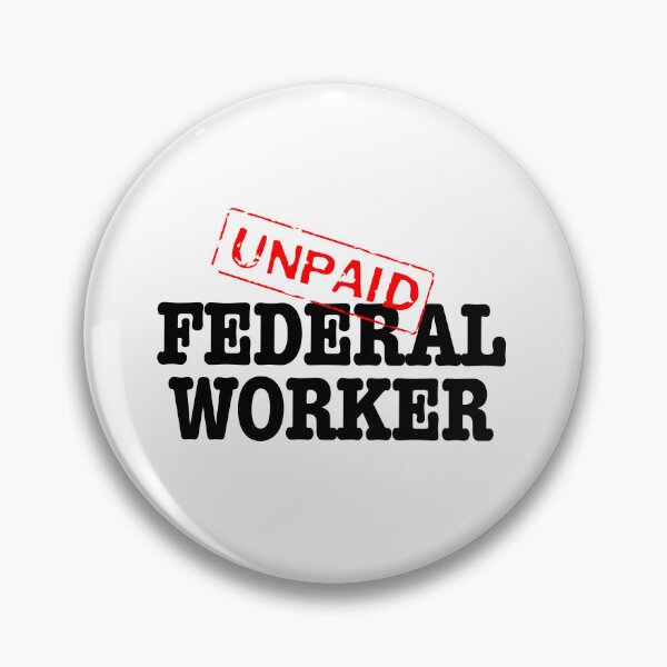 Item preview, Unpaid Federal Worker- black text designed and sold by AdventuresOy.