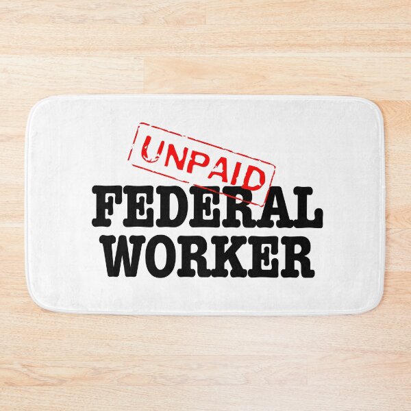 Item preview, Unpaid Federal Worker- black text designed and sold by AdventuresOy.