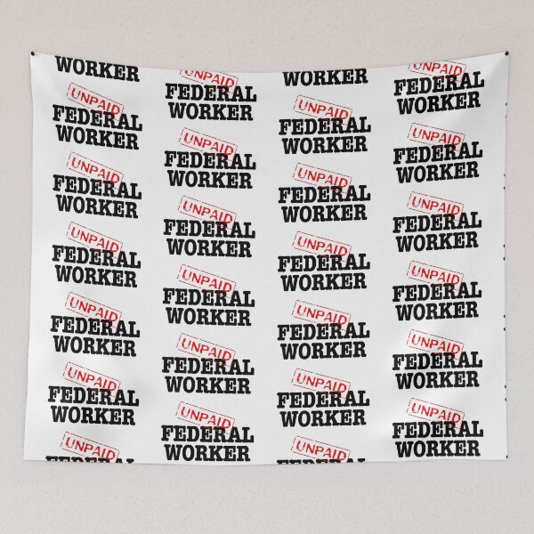 Item preview, Unpaid Federal Worker- black text designed and sold by AdventuresOy.