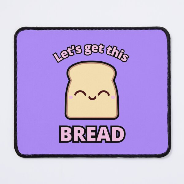 Item preview, Let's Get This Bread designed and sold by XenonQQ.