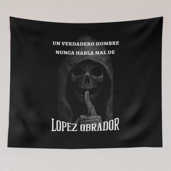 Item preview, Un Verdadero Hombre Nunca Habla Mal de Lopez Obrador designed and sold by Artist-jc.