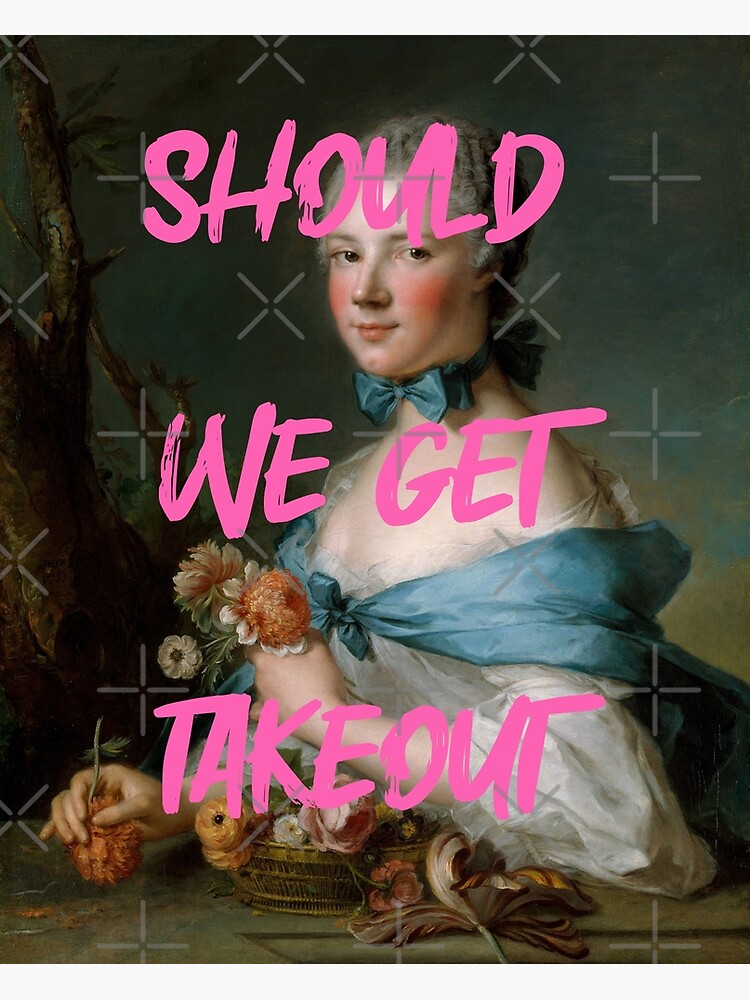Should We Get Takeout Quirky Renaissance Painting Poster