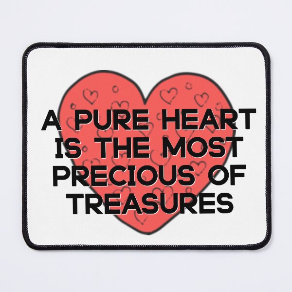 Item preview, A pure heart is the most precious of treasures designed and sold by PERFECART.