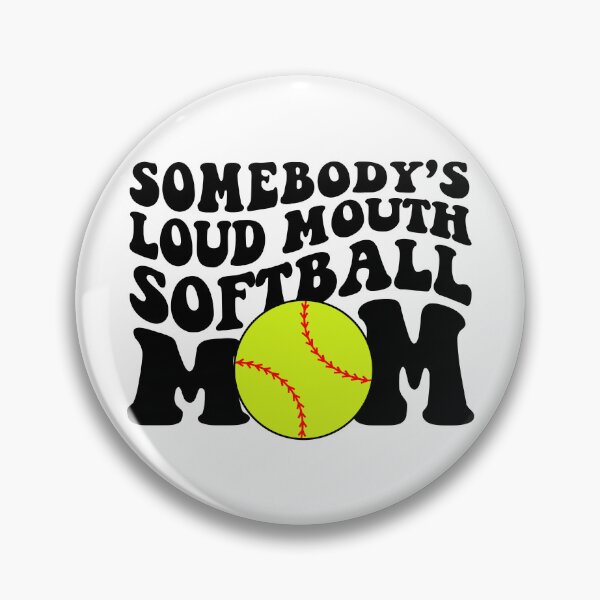 Item preview, Some Kid's Loud Mouth Softball Mom designed and sold by bgbaker.