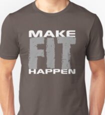 Make Fit Happen Shirt Gym Exercise Workout Gear In Grey Unisex T-Shirt