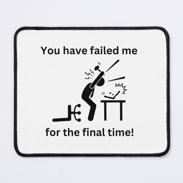 Item preview, You have failed me for the final time designed and sold by teaEarl-GreyHot.