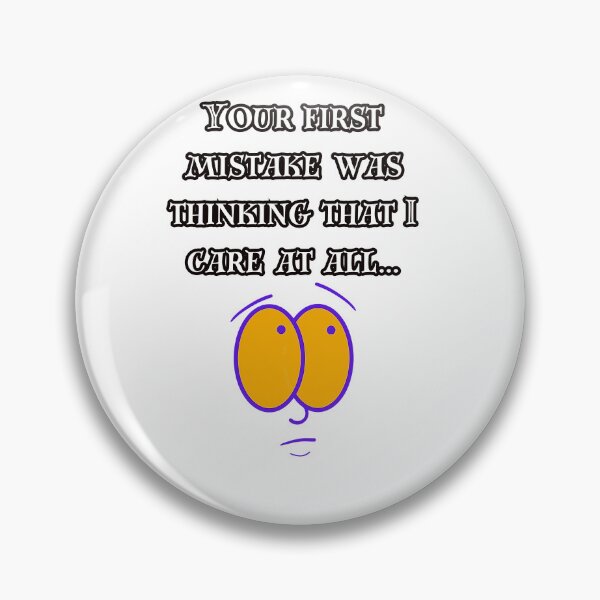 Item preview, Your first mistake designed and sold by Toph Moses.
