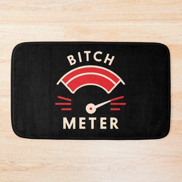 Item preview, Bitch Meter designed and sold by BuxomBabe21.