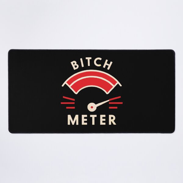 Item preview, Bitch Meter designed and sold by BuxomBabe21.