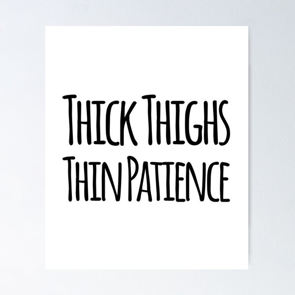 Thick Thighs Thin Patience Svg Graphic by momenulhossian577 · Creative  Fabrica