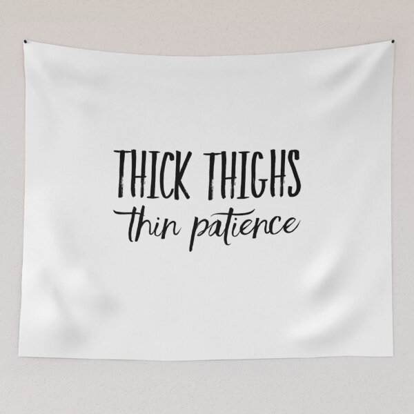 Item preview, Thighs Thin Patience  designed and sold by RiseandShineTee.