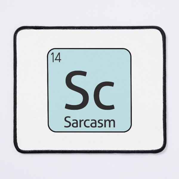 Item preview, Sarcasm Element Sarcastic Sarcasm -  designed and sold by PurpleLoveStore.