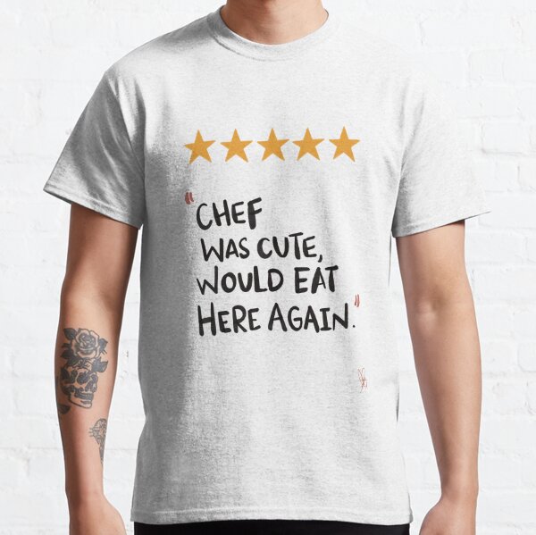 CHEF WAS CUTE, 5 STAR RATING 