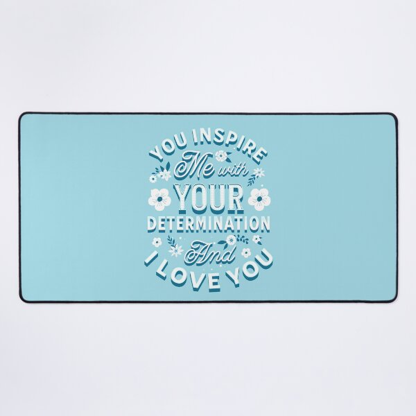 Item preview, You Inspire Me With Your Determination And I Love You designed and sold by peony-design.