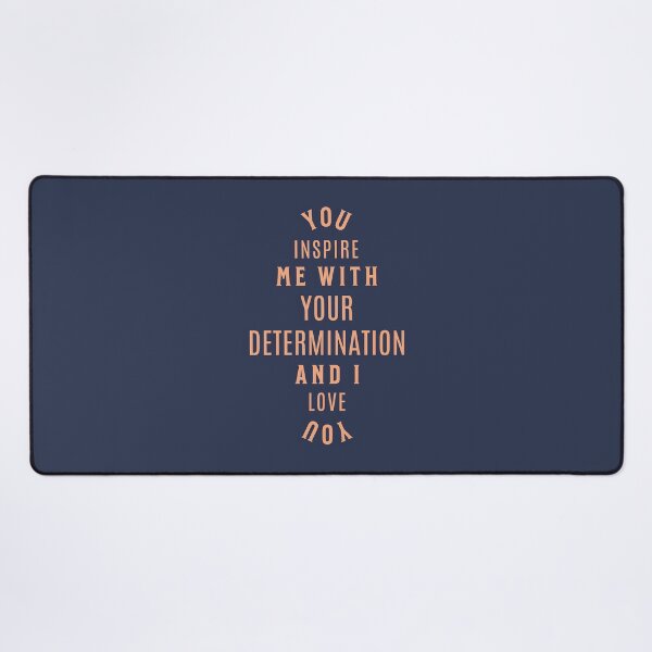 Item preview, You Inspire Me With Your Determination And I Love You designed and sold by peony-design.