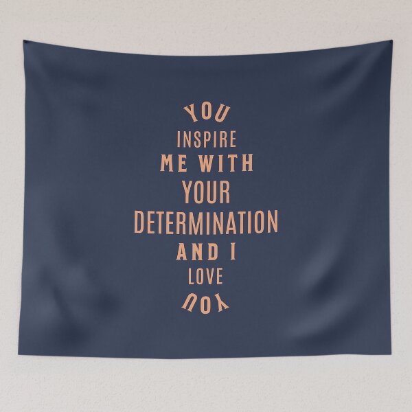 Item preview, You Inspire Me With Your Determination And I Love You designed and sold by peony-design.