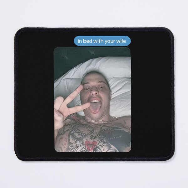 Item preview, Pete Davidson In Bed With Your Wife Text designed and sold by GregoryMendoza.