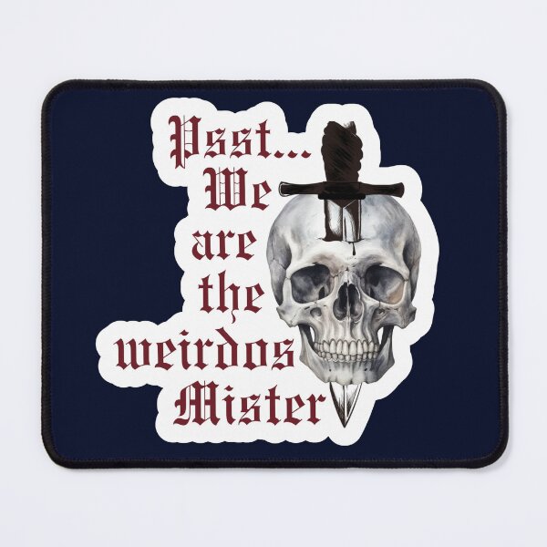 Item preview, We are the weirdos Mister designed and sold by magicalbee76.