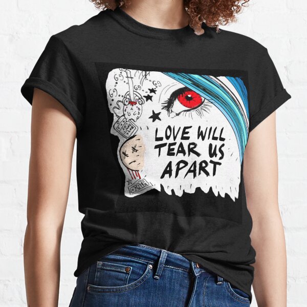 Love will tear us apart Classic T-Shirt