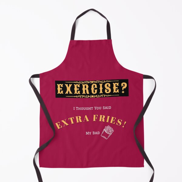 Item preview, Exercise? I though you said Extra Fries! designed and sold by Mandyg28.