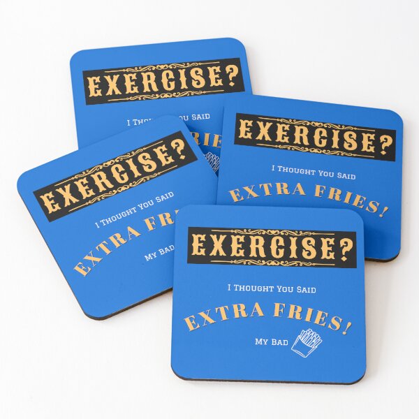 Item preview, Exercise? I though you said Extra Fries! designed and sold by Mandyg28.