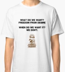 Freedom From Desire Zen Buddhist Funny Quote Slogan Classic T-Shirt
