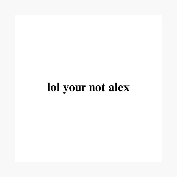 Artikel-Vorschau von lol, du bist nicht Alex, designt und verkauft von folklorewhisper.