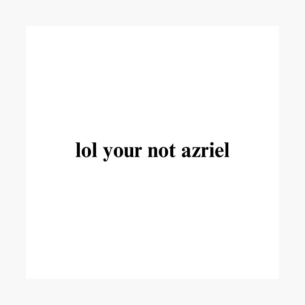Artikel-Vorschau von lol, du bist nicht Azriel, designt und verkauft von folklorewhisper.