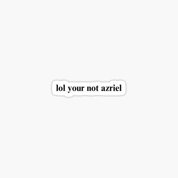 Item preview, lol, du bist nicht Azriel designed and sold by folklorewhisper.