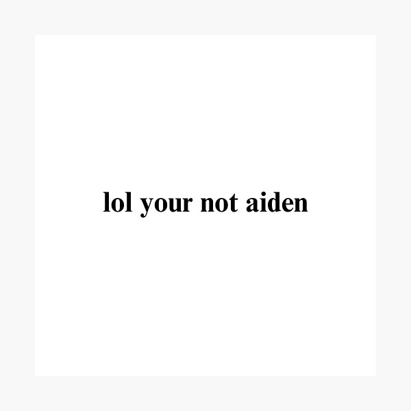 Artikel-Vorschau von lol, du bist kein Aiden, designt und verkauft von folklorewhisper.