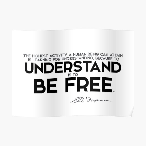 understand is to be free - spinoza Poster