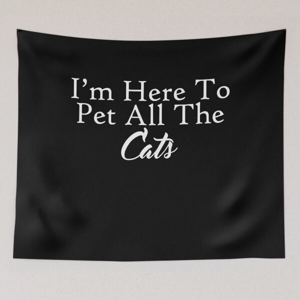 Item preview, I'm Here To Pet All The Cats - For Cat Lovers designed and sold by BarrelLive.