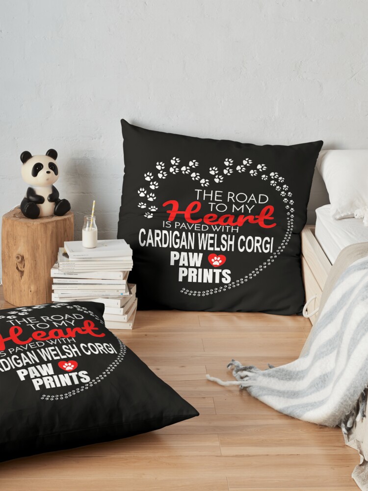 Alternate view of The Road To My Heart Is Paved With Cardigan Welsh Corgi Paw Prints - Gift For Passionate Cardigan Welsh Corgi Dog Owners Floor Pillow