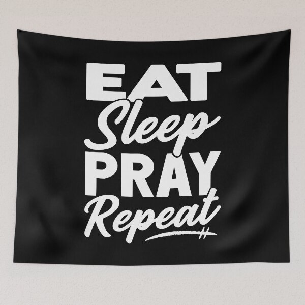 Item preview, Eat Sleep Pray Repeat designed and sold by plushism.