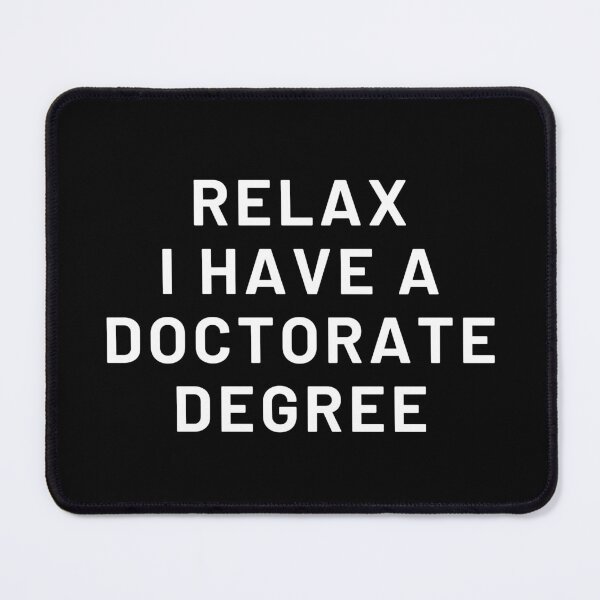 Item preview, Everyone Relax I Have A Doctorate Degree Graduated designed and sold by MotivaChic.