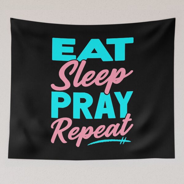 Item preview, Eat Sleep Pray Repeat designed and sold by plushism.