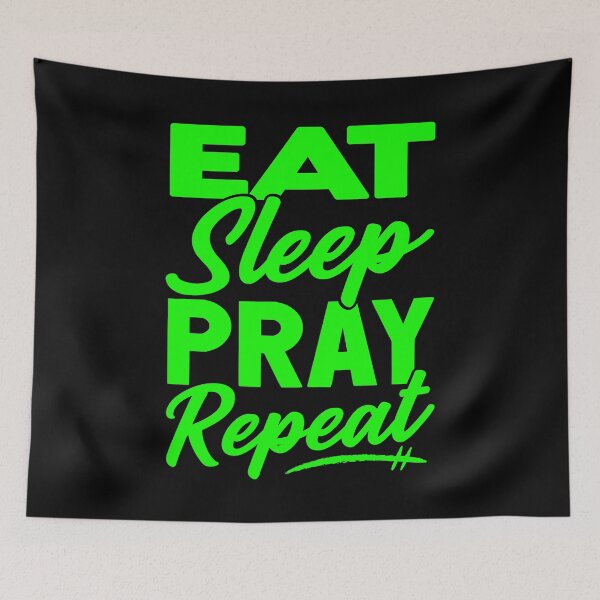 Item preview, Eat Sleep Pray Repeat designed and sold by plushism.