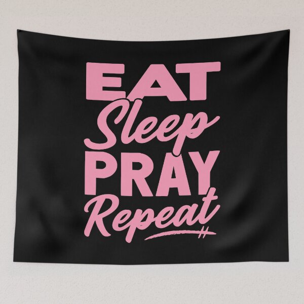 Item preview, Eat Sleep Pray Repeat designed and sold by plushism.