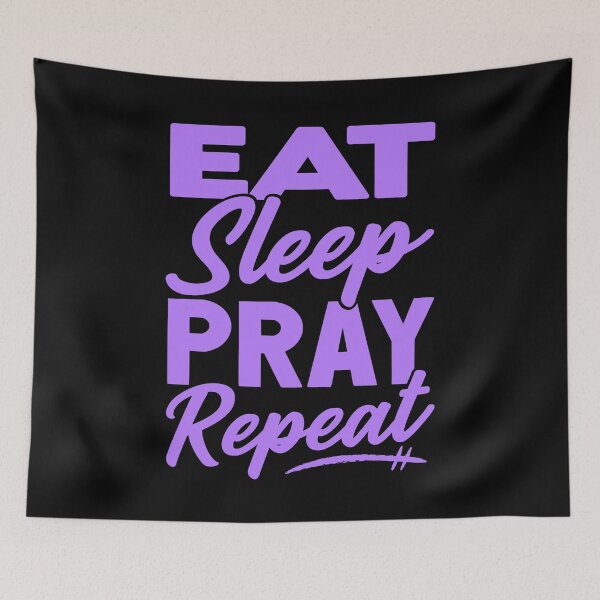 Item preview, Eat Sleep Pray Repeat designed and sold by plushism.