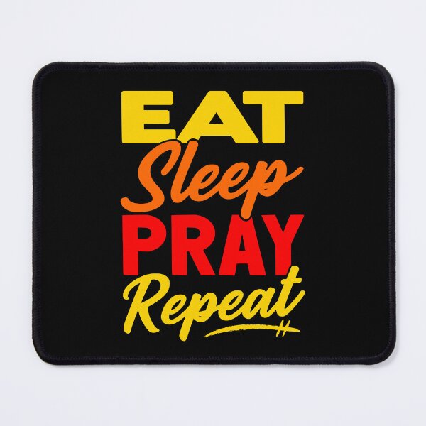 Item preview, Eat Sleep Pray Repeat designed and sold by plushism.