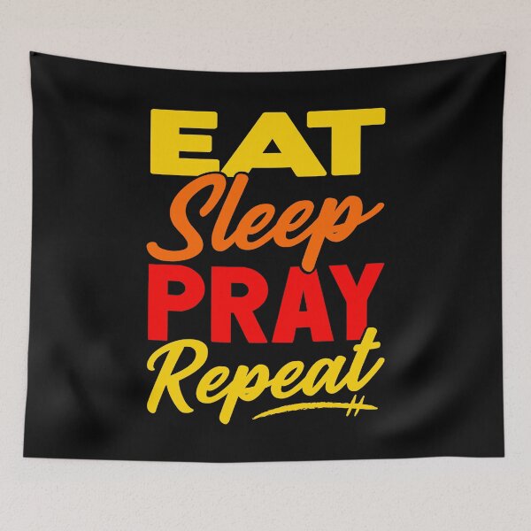 Item preview, Eat Sleep Pray Repeat designed and sold by plushism.