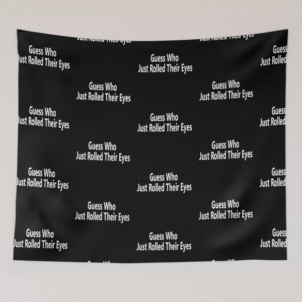 Item preview, Rolls eyes,Guess Who Just Rolled Their Eyes designed and sold by DesignYourWaystore.